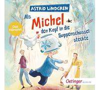 Astrid Lindgren – Michel aus Lönneberga: Suppenschüssel Teil 1 – Adaptation audio – Oetinger Audio