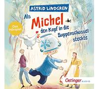 Astrid Lindgren – Michel aus Lönneberga: Suppenschüssel Teil 1 – Adaptation audio – Oetinger Audio