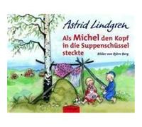 Als Michel den Kopf in die Suppenschüssel steckte Lindgren, Astrid,Berg, Björn (Auteur)