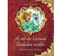 Als mir der Westwind Geschichten erzählte - Weihnachtsabenteuer zum Vorlesen: Weihnachtlicher Vorlesespaß über ein magisches Geschichtenbuch ab 6 Jahren mit Ausstanzung auf dem Cover