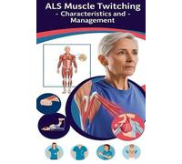 Als Muscle Twitching - Characteristics And Management: Learn Why Als May Cause Muscle Twitching, What It Feels Like, And What You Can Do To Manage It.