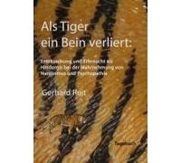 Als Tiger Ein Bein Verliert: Enttäuschung Und Eifersucht Als Hindernis Bei Der Wahrnehmung Von Narzissmus Und Psychopathie