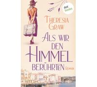 Als wir den Himmel berührten: Roman | Ein schicksalhafter Roman über eine Liebe in Marseille zur Zeit des 2. Weltkriegs