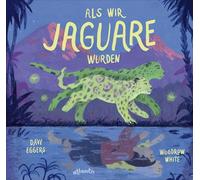 Als wir Jaguare wurden