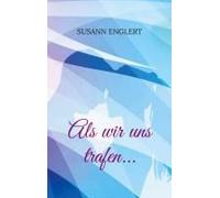 Als Wir Uns Trafen...