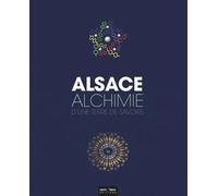 Alsace - Alchimie D'une Terre De Savoirs