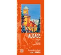 Alsace: Strasbourg, Colmar, les Vosges, Mulhouse, la Route des vins