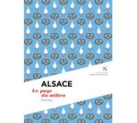 Alsace Le pays du milieu - Hervé Lévy - Nevicata - broché - Essai