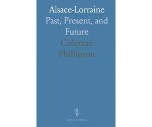 Alsace-Lorraine: Past, Present, and Future