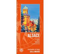 Alsace: Strasbourg, Colmar, les Vosges, Mulhouse, la Route des vins