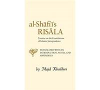 AlShafiis Risala by Muhammad b. Idris alShafii Muhammad Ibn Idris Al - Shafi,i, (Auteur)