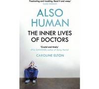 Also Human: The Inner Lives of Doctors - [Version Originale] Inconnu (Auteur)