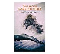 Also Sprach Zarathustra: Ein Buch Für Alle Und Keinen