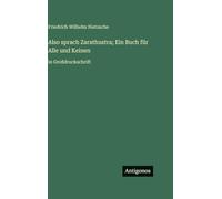 Also sprach Zarathustra; Ein Buch für Alle und Keinen: in Großdruckschrift