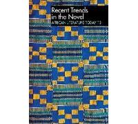 Alt 13 Recent Trends In The Novel: African Literature Today