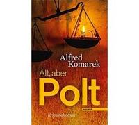 Alt, aber Polt - [Livre en VO] Alfred Komarek (Auteur)