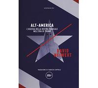 Alt-America L'ascesa della destra radicale nell'era di Trump