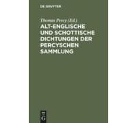 Alt-Englische Und Schottische Dichtungen Der Percyschen Sammlung