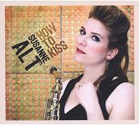 Alt, Susanne - How to Kiss