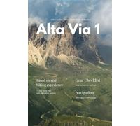 Alta Via 1: A Complete Hiking Guide to the Dolomites: Day-by-Day Route, Refuges, GPX Map and Practical Tips for Hiking Alta Via 1 in the Dolomites