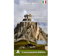 Alta via 1 delle Dolomiti. Da Monguelfo a Belluno