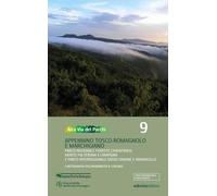 Alta via dei parchi 1:50.000. Appennino Tosco-Romagnolo e Marchigiano Parco Nazionale Foreste Casentinesi, Monte Falterona e Campigna e Parco ... Appennino tosco-romagnolo e... (Vol. 9)