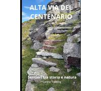 ALTA VIA DEL CENTENARIO: SENTIERI TRA STORIA E NATURA
