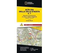 Alta via della Valle d'Aosta n. 1. Itinerario escursionistico tra storia, natura e leggende. Donnas - Courmayeur