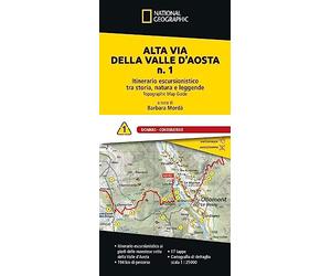 Alta via della Valle d'Aosta n. 1. Itinerario escursionistico tra storia, natura e leggende. Donnas - Courmayeur