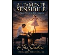 Altamente sensibile: Il peso invisibile delle emozioni