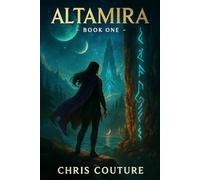 ALTAMIRA-Book One: A Cinematic Sci-Fi Fantasy of Secrets, Survival, and Awakening