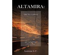Altamira, de la cueva al turismo (1921-1996)