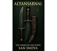 Altansarnai: The Thorn of the Steppe