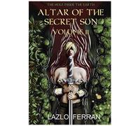 Altar Of The Secret Sun: Volume 11 (The Hole Inside The Earth)