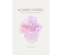 Altared States: How Intuition, Sex, Death, and Creativity Heal