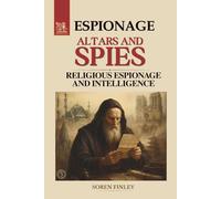Altars and Spies. A Global History of Religious Espionage and Intelligence