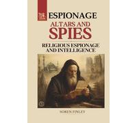 Altars and Spies. A Global History of Religious Espionage and Intelligence