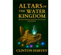 Altars of the Water Kingdom: The souls beneath the waves cry out for deliverance.