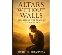 Altars Without Walls: Rebuilding the Place of Daily Prayer