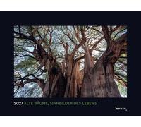 Alte Bäume, Sinnbilder des Lebens - KUNTH Wandkalender 2027: Hochwertiger, bildstarker Kalender mit Spiralbindung im Großformat