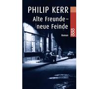 Alte Freunde - neue Feinde: Die Berlin-Trilogie. Historischer Kriminalroman