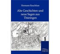 Alte Geschichten und neue Sagen aus Thringen - Hermann Rauchfuss - BoD Third Party Titles - Livre en Anglais Hermann RauchfussHermann Rauchfuss (Auteur)