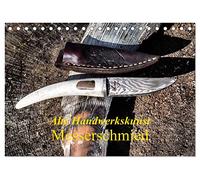 Alte Handwerkskunst Messerschmied (Tischkalender 2026 DIN A5 quer), CALVENDO Monatskalender: Der Messerschmied ist ein alter und ehrwürdiger handwerklicher Beruf mit langer Tradition