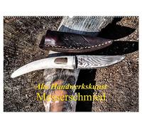 Alte Handwerkskunst Messerschmied (Wandkalender 2026 DIN A2 quer), CALVENDO Monatskalender: Der Messerschmied ist ein alter und ehrwürdiger handwerklicher Beruf mit langer Tradition