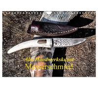 Alte Handwerkskunst Messerschmied (Wandkalender 2026 DIN A4 quer), CALVENDO Monatskalender: Der Messerschmied ist ein alter und ehrwürdiger handwerklicher Beruf mit langer Tradition