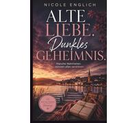 „Alte Liebe. Dunkles Geheimnis.“