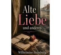 Alte Liebe und anderes