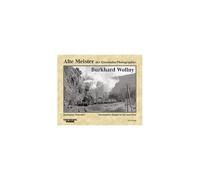 Alte Meister Der Eisenbahn-Photographie: Burkhard Wollny