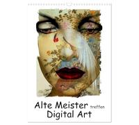 Alte Meister treffen Digital Art (Wandkalender 2026 DIN A3 hoch), CALVENDO Monatskalender: Moderne Interpretation von Alten Meister Gemälden
