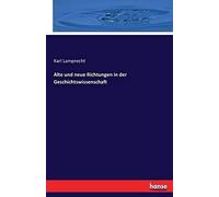 Alte Und Neue Richtungen In Der Geschichtswissenschaft